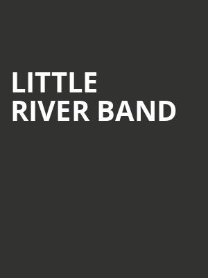 Little River Band, Constellation Brands Performing Arts Center, Rochester