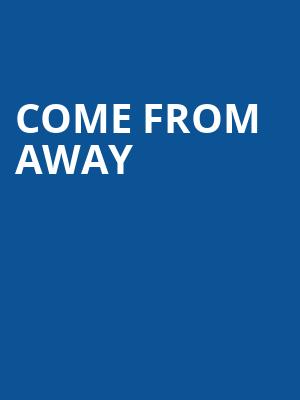 Come From Away, Rochester Auditorium Theatre, Rochester