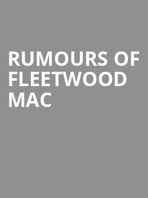 Rumours of Fleetwood Mac, Rochester Auditorium Theatre, Rochester
