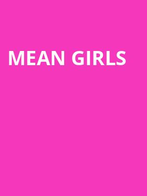 Mean Girls, Rochester Auditorium Theatre, Rochester