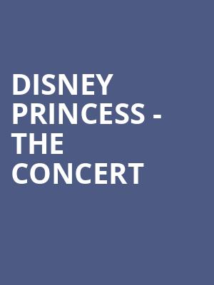 Disney Princess The Concert, Kodak Center, Rochester