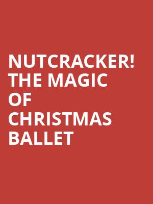Nutcracker The Magic of Christmas Ballet, Rochester Auditorium Theatre, Rochester