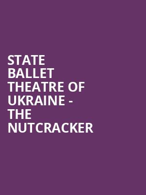 State Ballet Theatre of Ukraine The Nutcracker, Kodak Center, Rochester