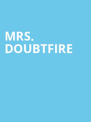 Mrs Doubtfire, Rochester Auditorium Theatre, Rochester