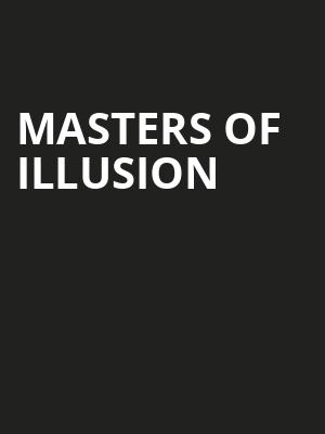 Masters Of Illusion, Kodak Center, Rochester