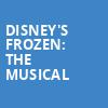 Disneys Frozen The Musical, Rochester Auditorium Theatre, Rochester