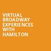 Virtual Broadway Experiences with HAMILTON, Virtual Experiences for Rochester, Rochester
