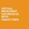 Virtual Broadway Experiences with HADESTOWN, Virtual Experiences for Rochester, Rochester