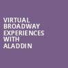 Virtual Broadway Experiences with ALADDIN, Virtual Experiences for Rochester, Rochester