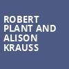 Robert Plant and Alison Krauss, Constellation Brands Performing Arts Center, Rochester