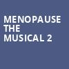 Menopause The Musical 2, Mayo Civic Center Presentation Hall, Rochester